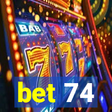 bet 74